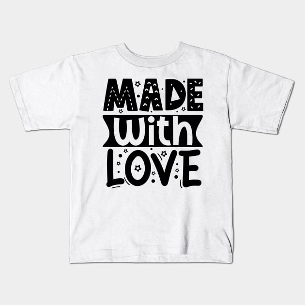 Made With Love Kids T-Shirt by DarkTee.xyz